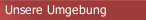 Unsere Umgebung