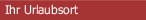 Ihr Urlaubsort 